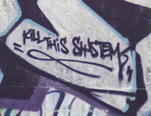 "KiLL THiS SYSTEM"