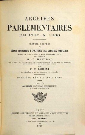 Archives parlementaires. 1. Série, 1787 à 1799 : de 1787 à 1860 ; recueil complet des débats législatifs et politiques des Chambres Françaises. 13. 1790. 14 au 21 avril. - 1882
