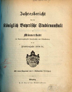 Jahresbericht der Königlich Bayerischen Studienanstalt zu Münnerstadt. 1870/71, 1870/71