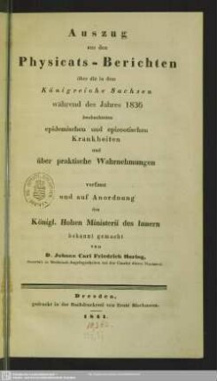 1836: Auszug aus den Physicats-Berichten über die in dem Königreiche Sachsen während der Jahre ... beobachteten epidemischen Krankheiten
