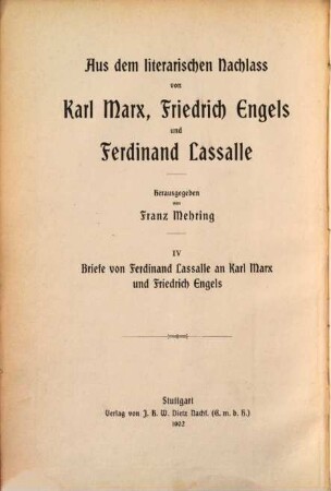 Aus dem literarischen Nachlass von Karl Marx, Friedrich Engels und Ferdinand Lassalle. 4, Briefe von Ferdinand Lassalle an Karl Marx und Friedrich Engels