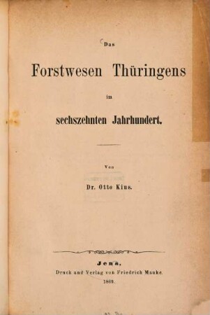 Das Forstwesen Thüringens im sechszehnten Jahrhundert : [Separatabdruck aus B. Hildebrand's Jahrbüchern für Nationalökonomie Statistik Bd. XI Heft 2 und 3]
