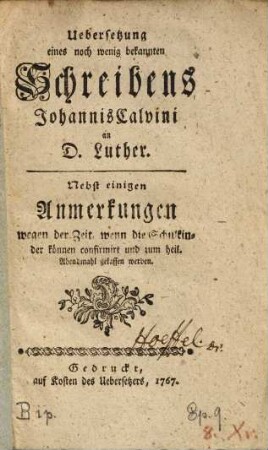 Uebersetzung eines noch wenig bekannten Schreibens Johannis Calvini an D. Luther