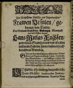 Der Wohl Edlen Viel Ehr- und Tugendreichen Frawen Ursulen/ gebornen von Luttiß/ [...] Vesten Herren Hans Niclas Fuchsen/ [...]