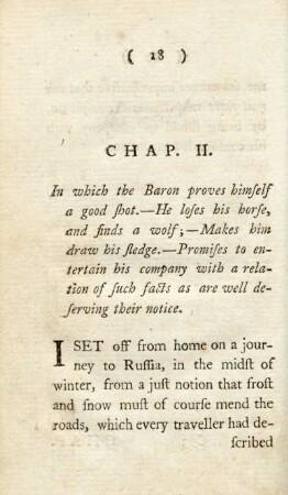 Chap. II. In wich the Baron proves himself a good shot. - He loses his horse, and finds a wolf; - Makes him draw his fledge. - Promises to entertain his company with a relation of such facts as are well deservi