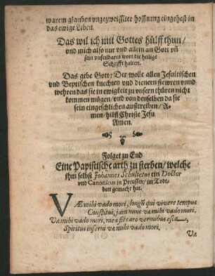 Folget zu End eine Papistische arth zu sterben/ welche ihm selbst Johannes Schultetus ein Doctor und Canonicus in Preussen/ im Todtbett gemacht hat.
