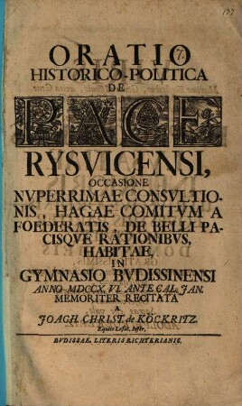 Oratio hist. polit. de pace Rysvicensi : occasione nuperrimae consultionis, Hagae comitum a foederatis ... habitae