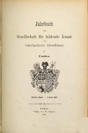 Jahrbuch der Gesellschaft für Bildende Kunst und Vaterländische Altertümer zu Emden. 4,1. 1880