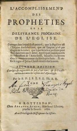 L' accomplissement des Prophéties : ou la Delivrance prochaine de l'Eglise, 1. (1686)