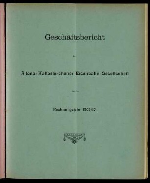 1909/10: Geschäftsbericht der Altona-Kaltenkirchener Eisenbahn-Gesellschaft