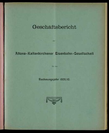 1909/10: Geschäftsbericht der Altona-Kaltenkirchener Eisenbahn-Gesellschaft