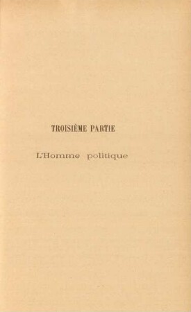 Troisème partie. L'homme politique
