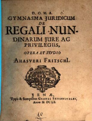 Gymnasma Iuridicum De Regali Nundinarum Iure Ac Privilegiis