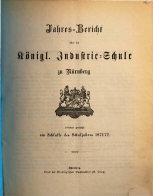 Jahresbericht über die Königl. Industrieschule zu Nürnberg. 1871/72