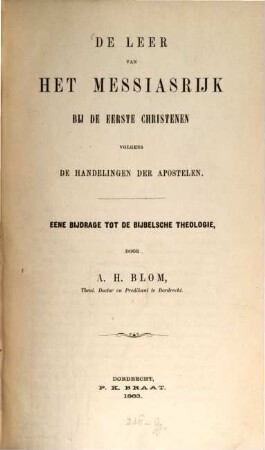 De leer van het Messiasrijk bij de eerste Christenen volgens de Handelingen der Apostelen : een bijdrage tot de bijbelsche theologie