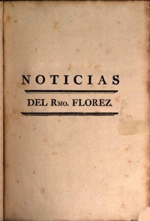 Noticias de la vida y escritos del Henrique Florez