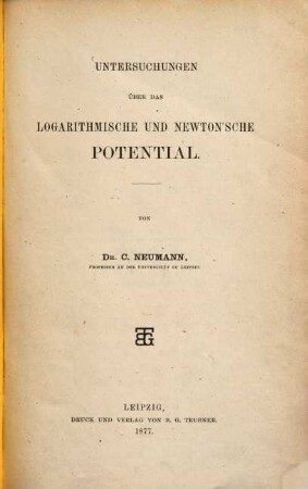 Untersuchungen über das logarithmische und Newton'sche Potential
