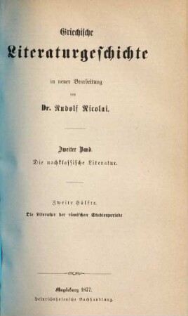 Griechische Literaturgeschichte, 2,2. Die nachclassische Literatur ; 2. Hälfte, Die Literatur der römischen Studienperiode