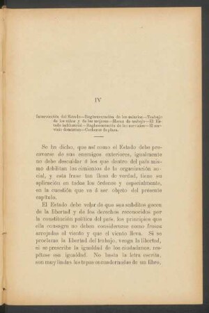 IV : Intervención del Estado - Reglamentación de los salarios - Trabajo de los niños y de las mujeres - Horas de trabajo - El Estado industrial - Reglamentación de los servicios - El servicio doméstico - Cocheros de plaza.