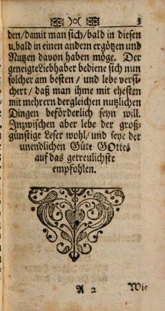Der in allerley Ergötzlichkeiten vergnügte Land-Mann vorgestellt in einen sonderbahren Kunst-Büchlein : darinnen Allerhand zum Vogelfang, Schießen, Jagen und Fischerey dienliche Kunst-Stücke, nebst vielen andern Curiositäten enthalten, und denen Liebhabern des Land-Lebens treulich mitgetheilet