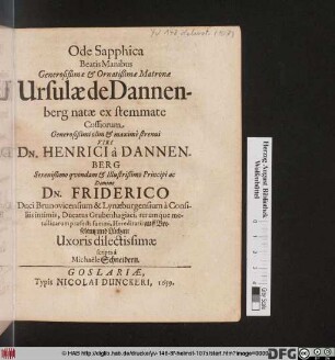 Ode Sapphica Beatis Manibus Generosißima & Ornatißimae Matronae Ursulae de Dannenberg natae ex stemmate Cossiorum ... Dn. Henrici a Dannenberg ... Uxoris dilectissimae