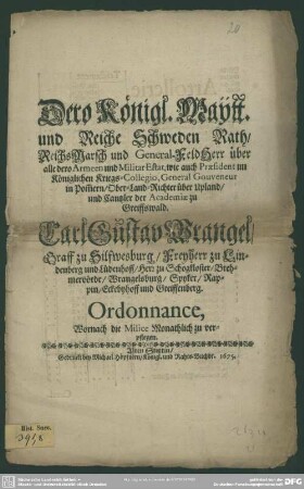 Dero Königliche Maytt. und Reiche Schweden Rath ... Carl Gustav Wrangel, ... Ordonnance, Wornach die Milice Monathlich zu verpflegen