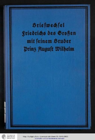 Briefwechsel Friedrichs des Großen mit seinem Bruder Prinz August Wilhelm
