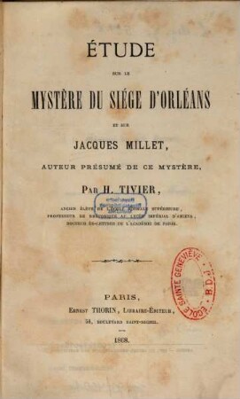 Étude sur le mystère du siége d'Orléans et sur Jacques Millet, auteur présumé de ce mystère