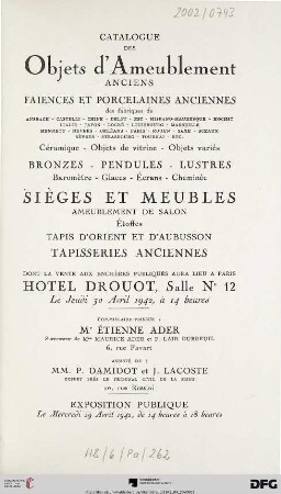 Catalogue des objets d'ameublement anciens : faiences et porcelaines anciennes des fabriques de Ansbach ..., céramique, objets de vitrine, objets variés ; bronzes, pendules, lustres ... ; sièges et meubles, ameublement de salon, étoffes, tapis d'orient et d'Aubusson, tapisseries anciennes ; dont la vente aux enchères publiques aura lieu à Paris, Hotel Drouot, 30 avril 1942