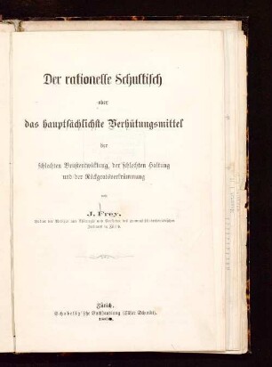 Der rationelle Schultisch oder das hauptsächlichste Verhütungsmittel der schlechten Brustentwicklung, der schlechten Haltung und der Rückgratsverkrümmung