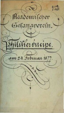 Akademischer Gesangverein. Philister-Kneipe im Augsburger Hof : München, d. 24. Febr. 1877. Anfang 8 Uhr