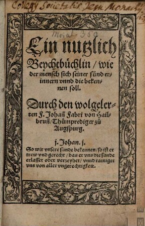 Ain nutzlich Beychtbüchlin : wie der mensch sich seiner Sünd erinnern, vnd die bekennen soll