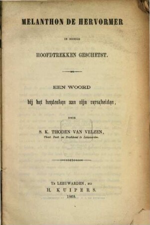 Melanthon de hervormer in eenige hoofdtrekken geschetst : Een woord bij het herdenken aan zijn verscheiden