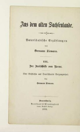 3: Der Freischöffe von Berne : eine Geschichte aus Deutschlands Vergangenheit ; dem deutschen Volke und insbesondere der deutschen Jugend erzählt