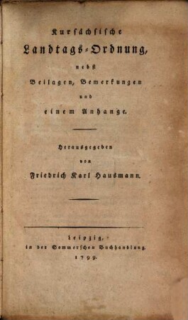 Kursächsische Landtags-Ordnung : nebst Beylagen, Bemerkungen und einem Anhang