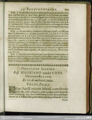 Disputatio Septima. Resp. Hadriano vander Chiis. Delphis-Batavo. Ex tit. de authorit. tutor.