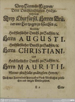 Drey Himmels=Figuren / ... Herrn AUGUSTI. ... Herrn CHRISTIANI. / ... Herrn MAURITII.