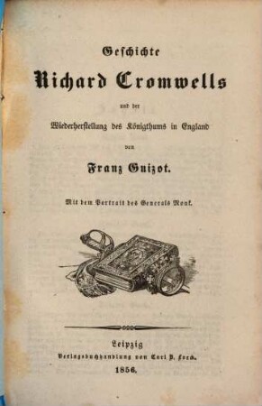 Geschichte Richard Cromwells und der Wiederherstellung des Königthums in England : mit dem Portrait des Generals Monk