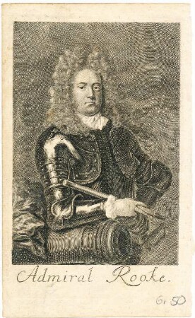 "Admiral Rooke." - Admiral Sir George Rooke (1650-1709)