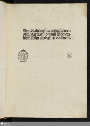 Annotationes siue reportationes Margaritarum omnium Decretalium secundum alphabeti ordinem