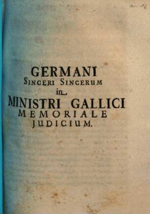 Germani Sinceri Sincerum in Ministri Gallici Memoriale Judicium
