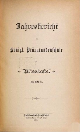 Jahresbericht der Königlichen Präparandenschule Blieskastel. 1894/95