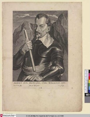 Albert Dux Fritland [Porträt des Herzogs Albrecht von Friedland; Albert von Wallenstein; Portret van Albrecht von Wallenstein]