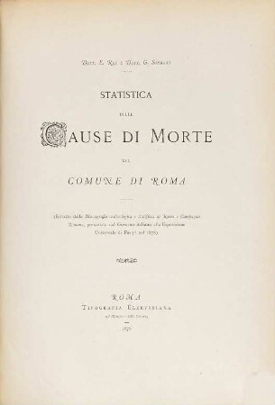 Statistica delle cause di morte nel comune di Roma : Dott. E. Reye e G[uiseppe] Sormani. (Estratto della Monografia archeologica e statistica di Roma ...)
