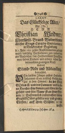 LXXXIV. ... Als Herr Christian Weidner ... d. 1. Febr. 1691. zu sein Ruhkämmerlein gebracht ward ... in einer Stand-Rede und Abdanckung betrachtet.