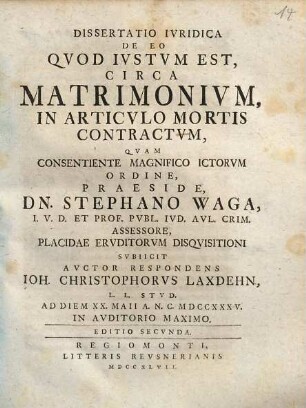 Dissertatio Ivridica De Eo Qvod Ivstvm Est, Circa Matrimonivm, In Articvlo Mortis Contractvm