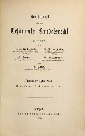 Zeitschrift für das gesamte Handelsrecht. 32 = N.F., Bd. 17. 1886