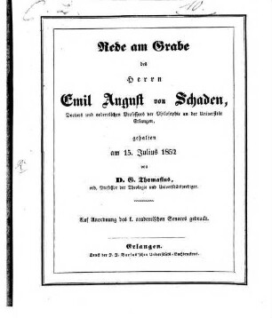 Rede am Grabe des Herrn Emil August von Schaden Drs. und Professors der Philosophie in Erlangen am 15-Jul. 1852