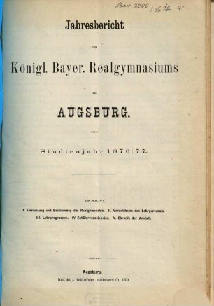 Jahres-Bericht des Königlich-Bayerischen Realgymnasium zu Augsburg : im Jahre ..., 1876/77