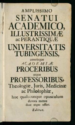 Amplissimo senatui academico, illustrissimiae ac perantiequae Universitatis Tubingensis ...